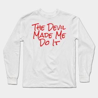 The Devil Made Me Do It Alternate Long Sleeve T-Shirt